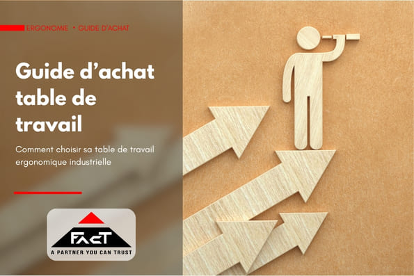 Comment choisir sa table de travail ergonomique industrielle : guide d'achat complet